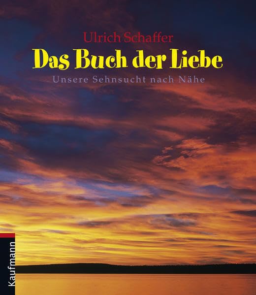 Das Buch der Liebe: Unsere Sehnsucht nach Nähe Lifestyle