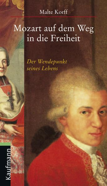 Mozart auf dem Weg in die Freiheit. Der Wendepunkt seines Lebens Personalities
