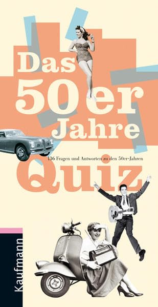 Das 50er-Jahre-Quiz: 136 Fragen und Antworten: 136 Fragen und Antworten zu den 50er Jahren Living & Furnishing