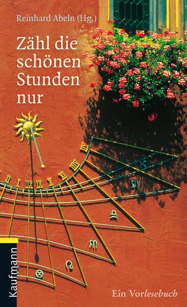 Zähl die schönen Stunden nur: Ein Vorlesebuch (Vorlesebücher) Contemporary literature