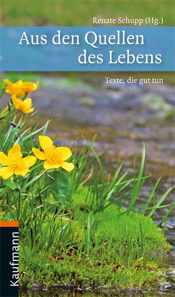 Aus den Quellen des Lebens: Texte, die gut tun Contemporary literature