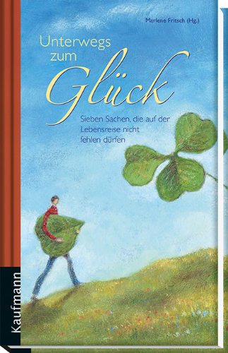 Unterwegs zum Glück: Sieben Sachen, die auf der Lebensreise nicht fehlen dürfen Lifestyle