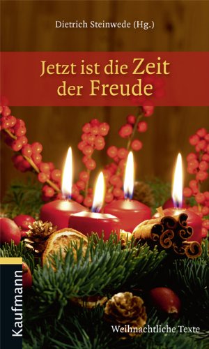 Jetzt ist die Zeit der Freude: Weihnachtliche Texte Fiction