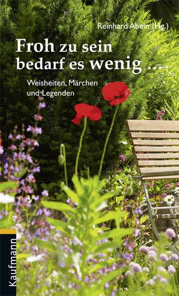 Froh zu sein bedarf es wenig ...: Weisheiten, Märchen und Legenden: Weisheiten, Märchen und Legenden. Ein Vorlesebuch Contemporary literature Books