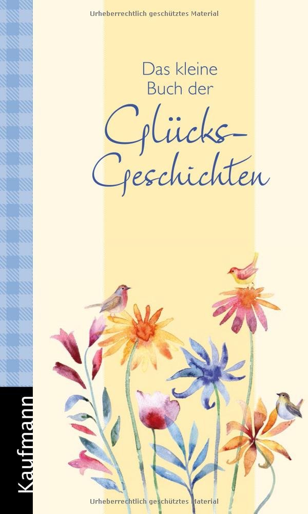 Das kleine Buch der Glücksgeschichten Lifestyle