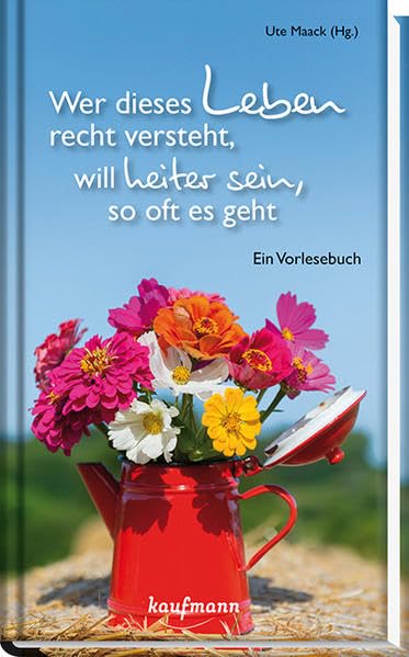 Wer dieses Leben recht versteht, will heiter sein, so oft es geht Contemporary literature