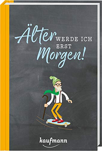 Product Image: Älter werde ich erst morgen!