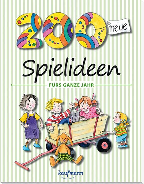 200 neue Spielideen fürs ganze Jahr Books