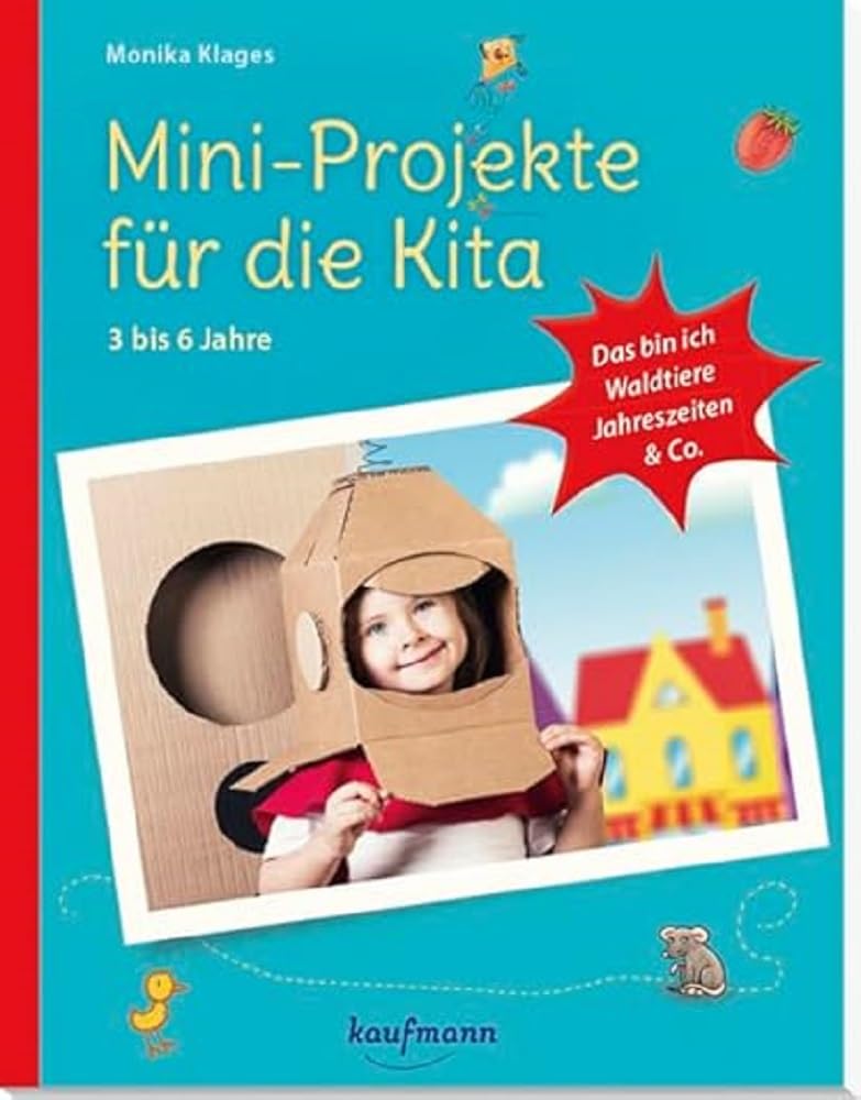 Mini-Projekte für die Kita: 3 - 6 Jahre Non-fiction