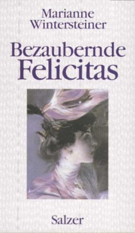 Bezaubernde Felicitas: Roman Fiction