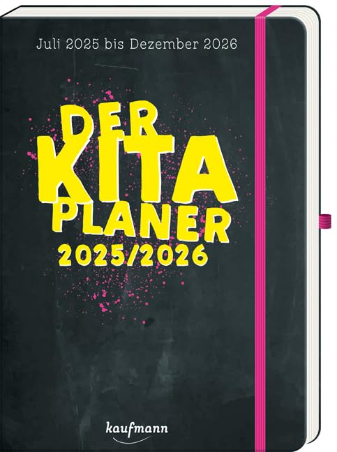Der Kita-Planer 2025 / 2026: Juli 2025 bis Dezember 2026 (Kalender / Planer für Kindergarten und Kita) School books
