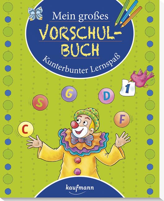 Mein großes Vorschulbuch: Kunterbunter Lernspaß (Übungen für Kindergarten und Vorschule: Übungsbuch mit Übungsmaterial) Non-fiction