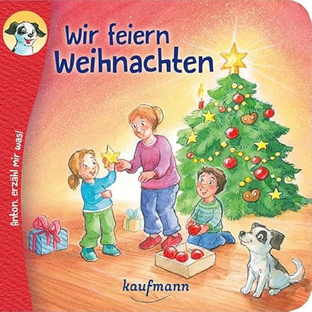 Anton, erzähl mir was! Wir feiern Weihnachten: Bilderbuch (Anton, erzähl mir was! - zum Vorlesen und Mitnehmen: Die Heftreihe "Religion" für Kinder ab 2 Jahren) Non-fiction