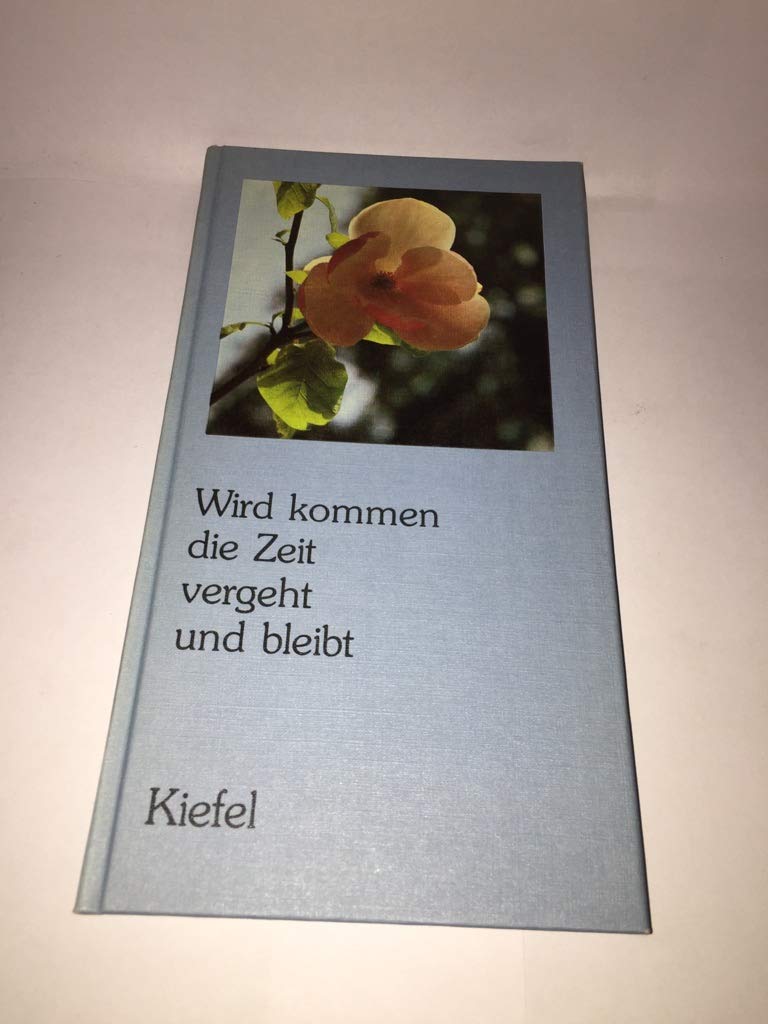 Wird kommen die Zeit vergeht und bleibt. Immerwährendes Geburtstagsbuch Books