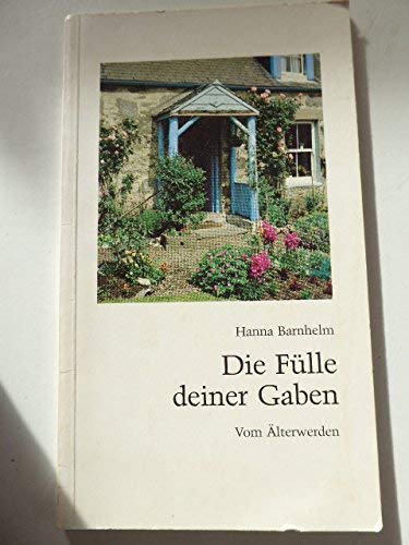 Die Fülle deiner Gaben. Vom Älterwerden Books