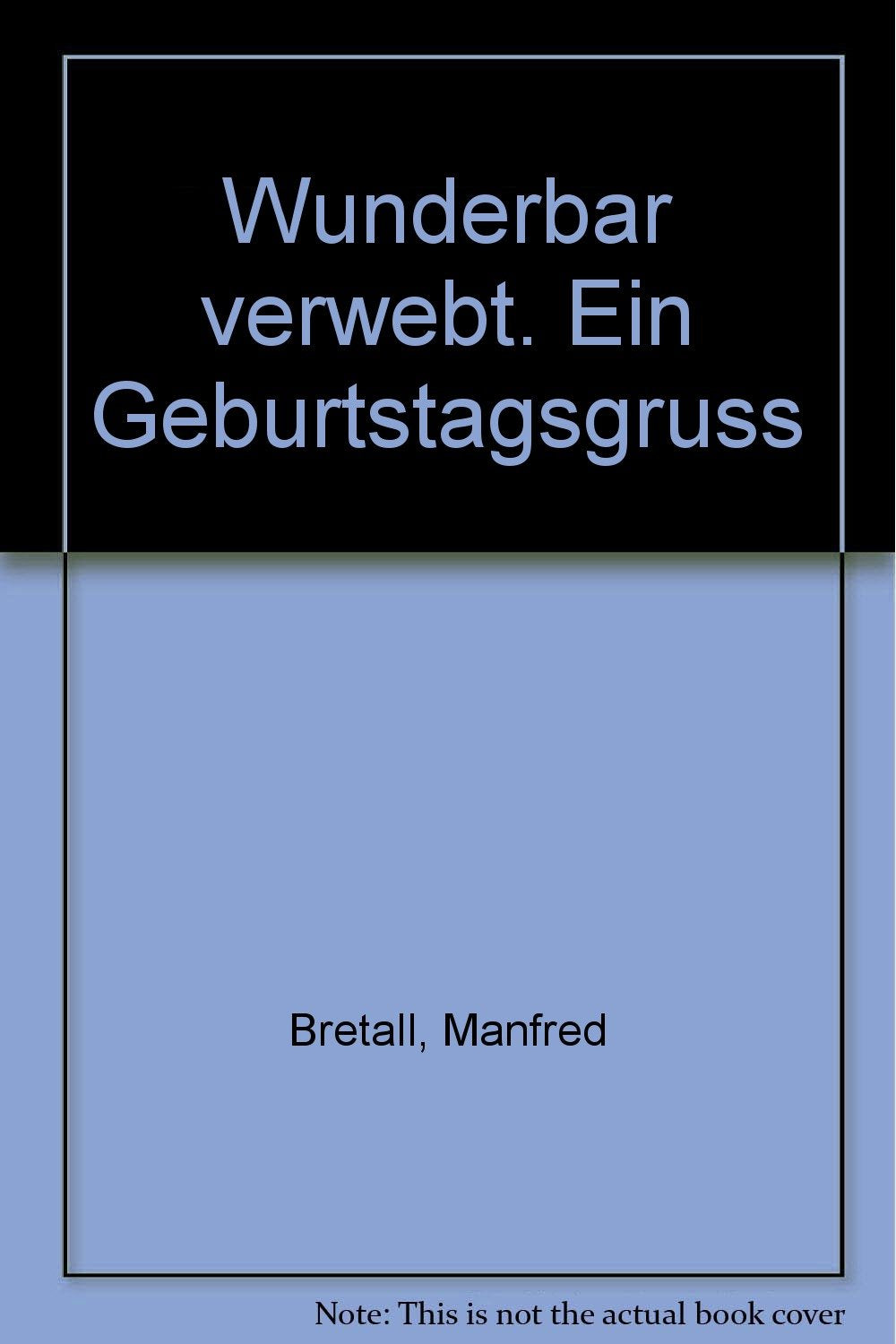 Wunderbar verwebt. Ein Geburtstagsgruss Books