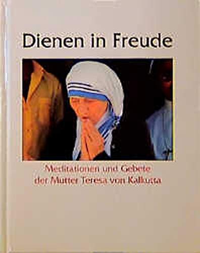 Dienen in Freude. Meditationen und Gebete der Mutter Teresa von Kalkutta Inspiring women