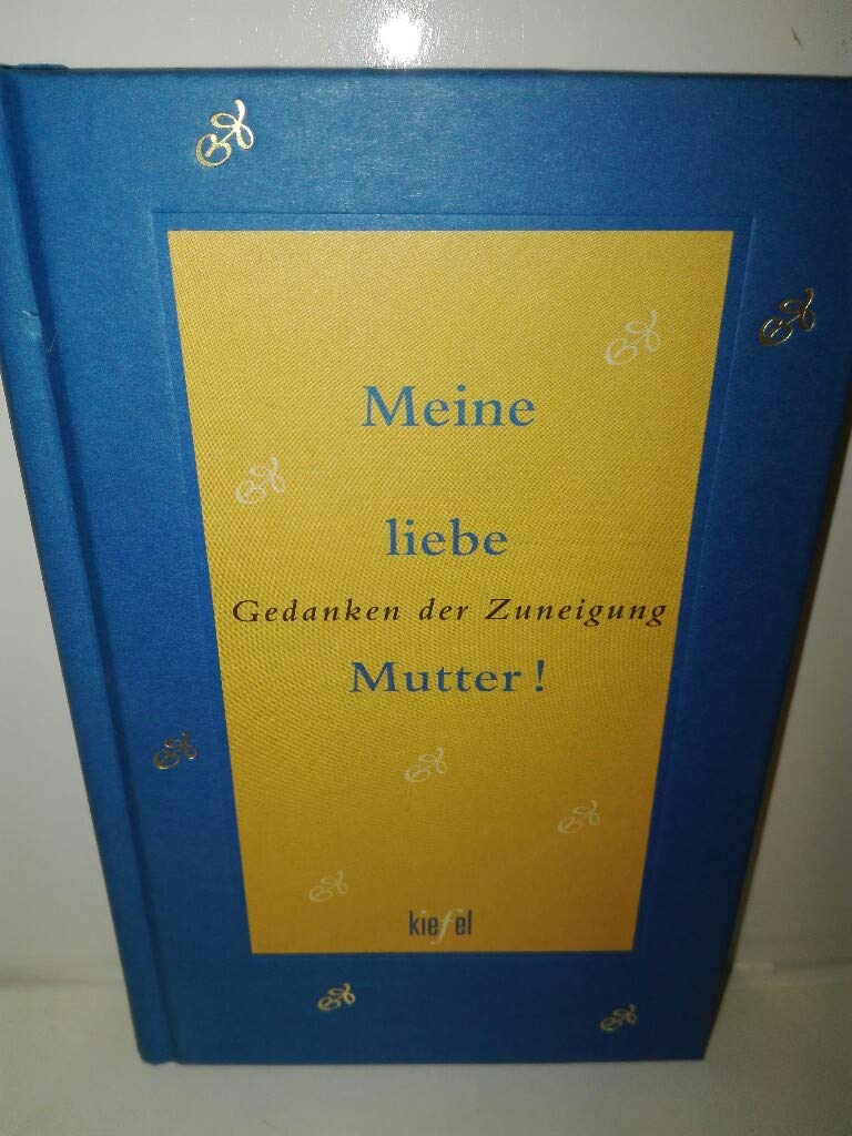 Meine liebe Mutter!: Gedanken der Zuneigung Books