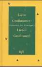 Liebe Grossmutter! Lieber Grossvater!: Gedanken der Zuneigung Books