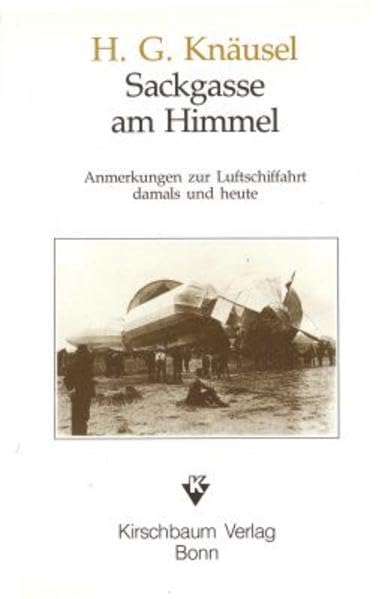 Sackgasse am Himmel: Anmerkungen zur Luftschiffahrt damals und heute Leisure, Home & Garden