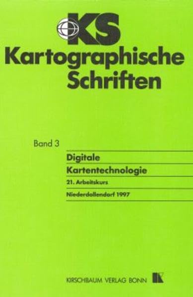 Digitale Kartentechnologie: 21. Arbeitskurs Niederdollendorf 29.9. bis 2.10.1997 Königslutter (Kartographische Schriften) Geology & Geography