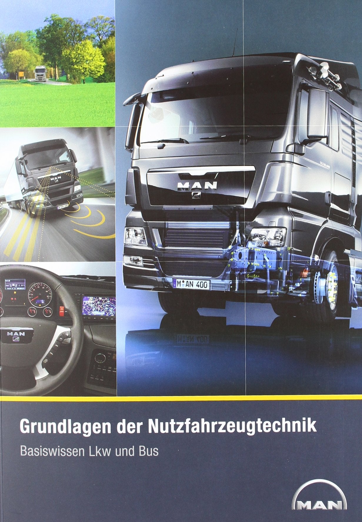 Grundlagen der Nutzfahrzeugtechnik: Basiswissen Lkw und Bus: Basiswissen LKW und Bus. Von MAN Nutzfahrzeuge Gruppe Business & Technology