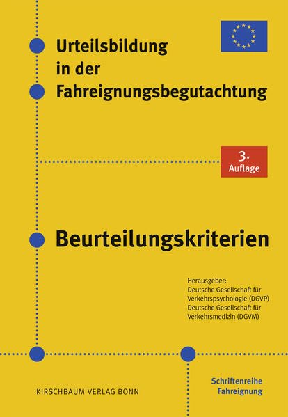 Urteilsbildung in der Fahreignungsbegutachtung – Beurteilungskriterien Medicine