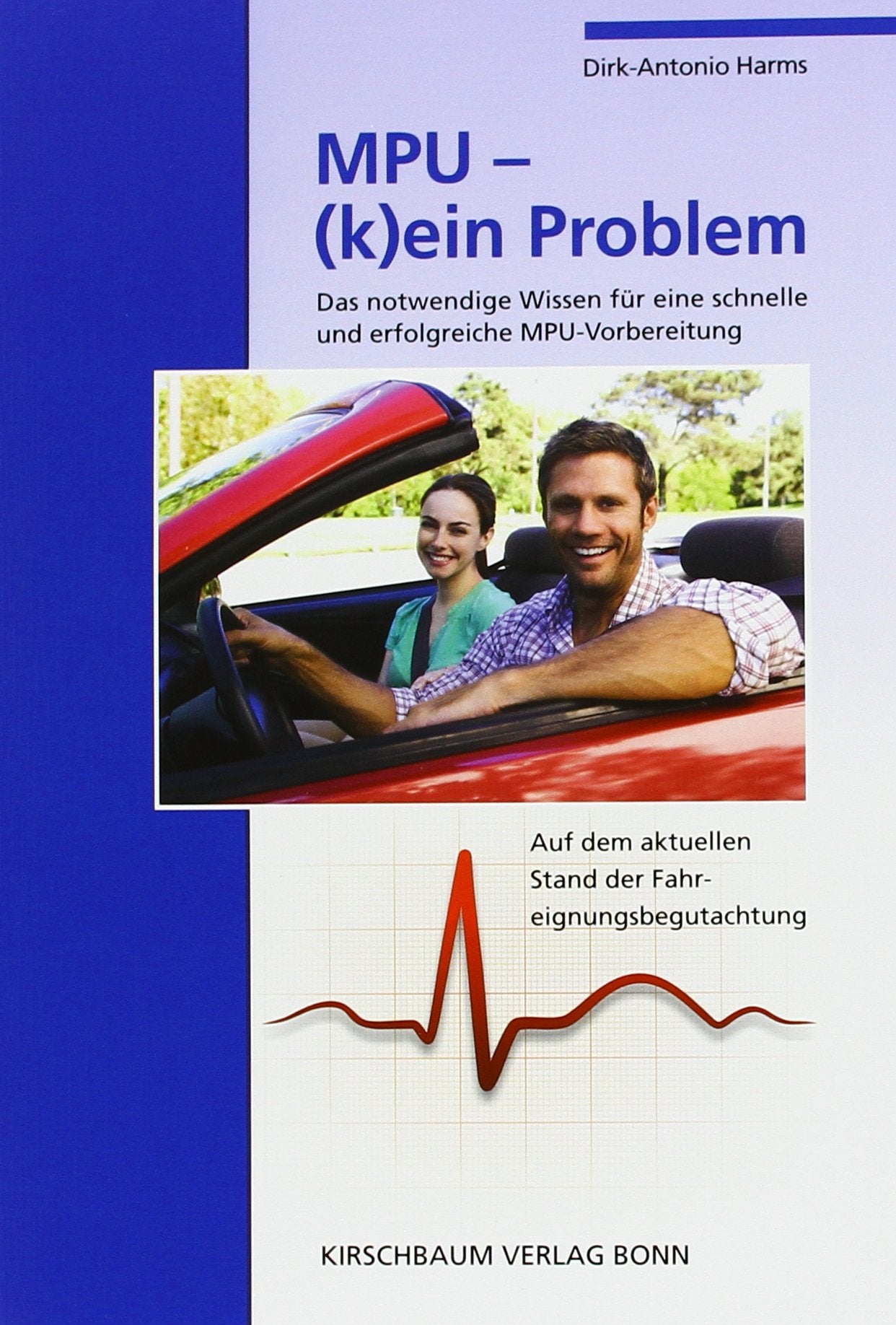 MPU - (k)ein Problem: Das notwendige Wissen für eine schnelle und erfolgreiche MPU-Vorbereitung: Das notwendige Wissen für eine schnelle und ... aktuellen Stand der Fahreignungsbegutachtung Business & Technology