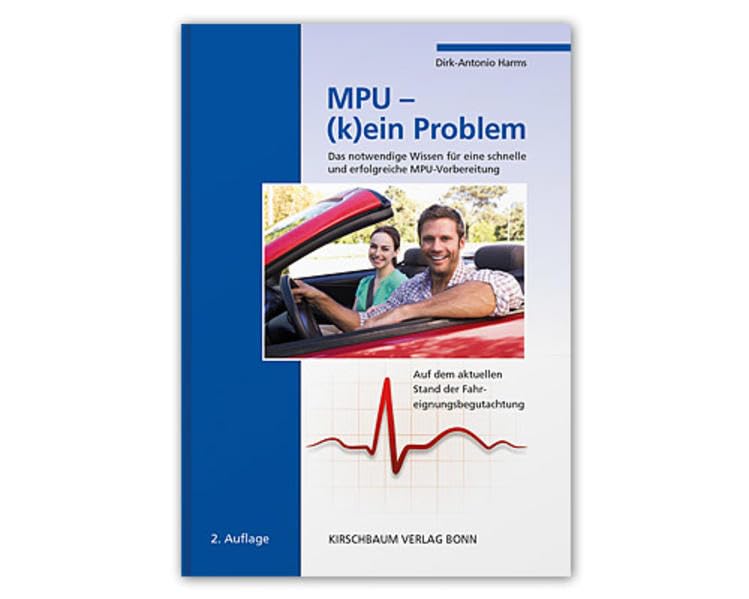MPU - (k)ein Problem: Das notwendige Wissen für eine schnelle und erfolgreiche MPU-Vorbereitung Medicine