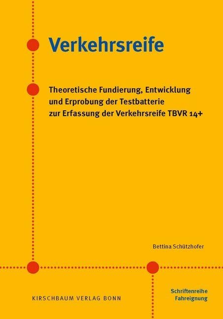 Verkehrsreife: Theoretische Fundierung, Entwicklung und Erprobung der Testbatterie zur Erfassung der Verkehrsreife TBVR 14+ Medicine