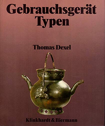 Gebrauchsgerät-Typen / Das Metallgerät Mitteleuropas vom Spätmittelalter bis ins 19. Jahrhundert Books