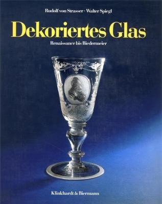 Dekoriertes Glas: Renaissance bis Biedermeier - Meister und Werkstätten Film, Art & Culture