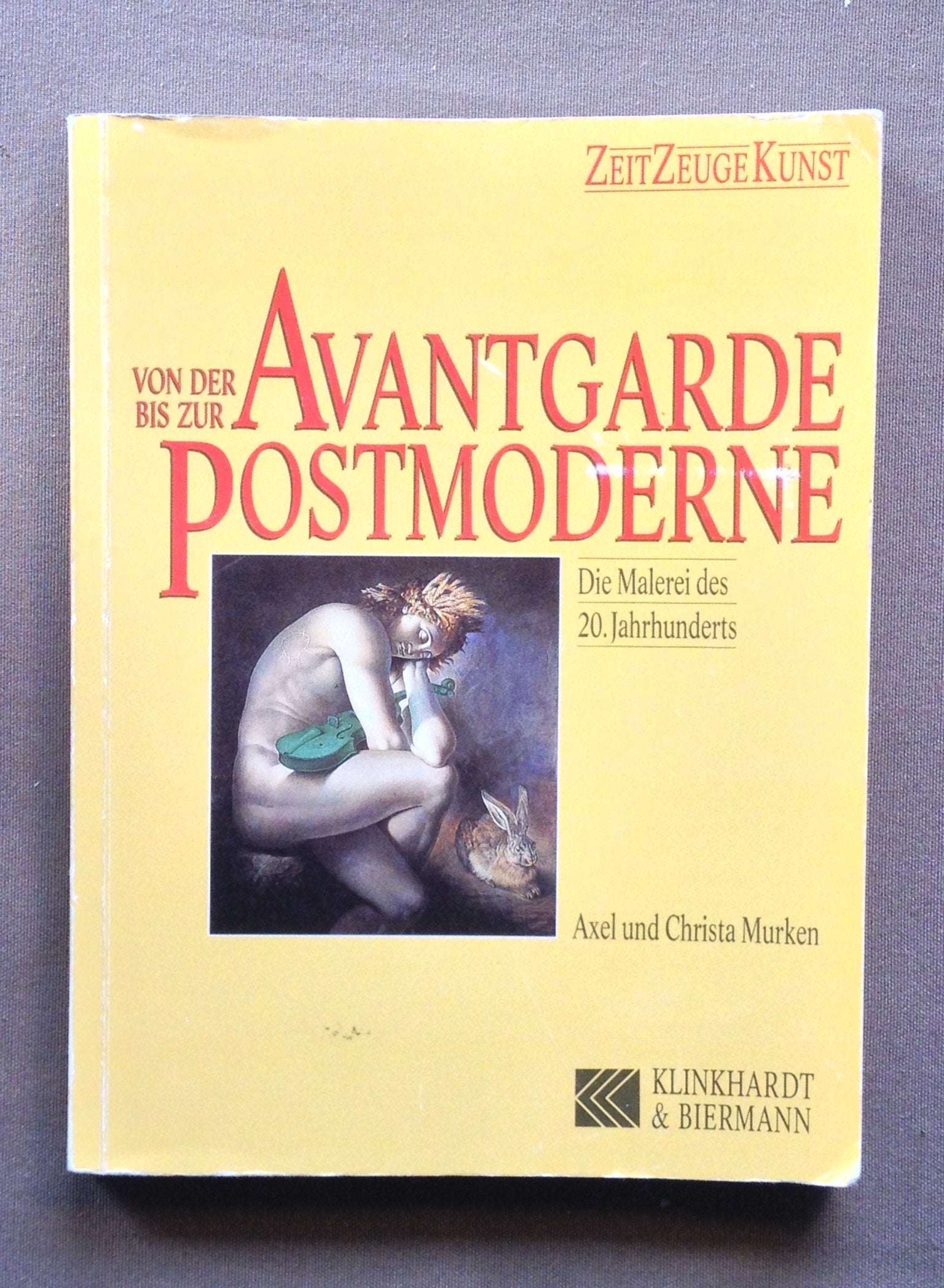 Von der Avantgarde bis zur Postmoderne: Die Malerei des 20. Jahrhunderts (Zeit Zeuge Kunst) Books