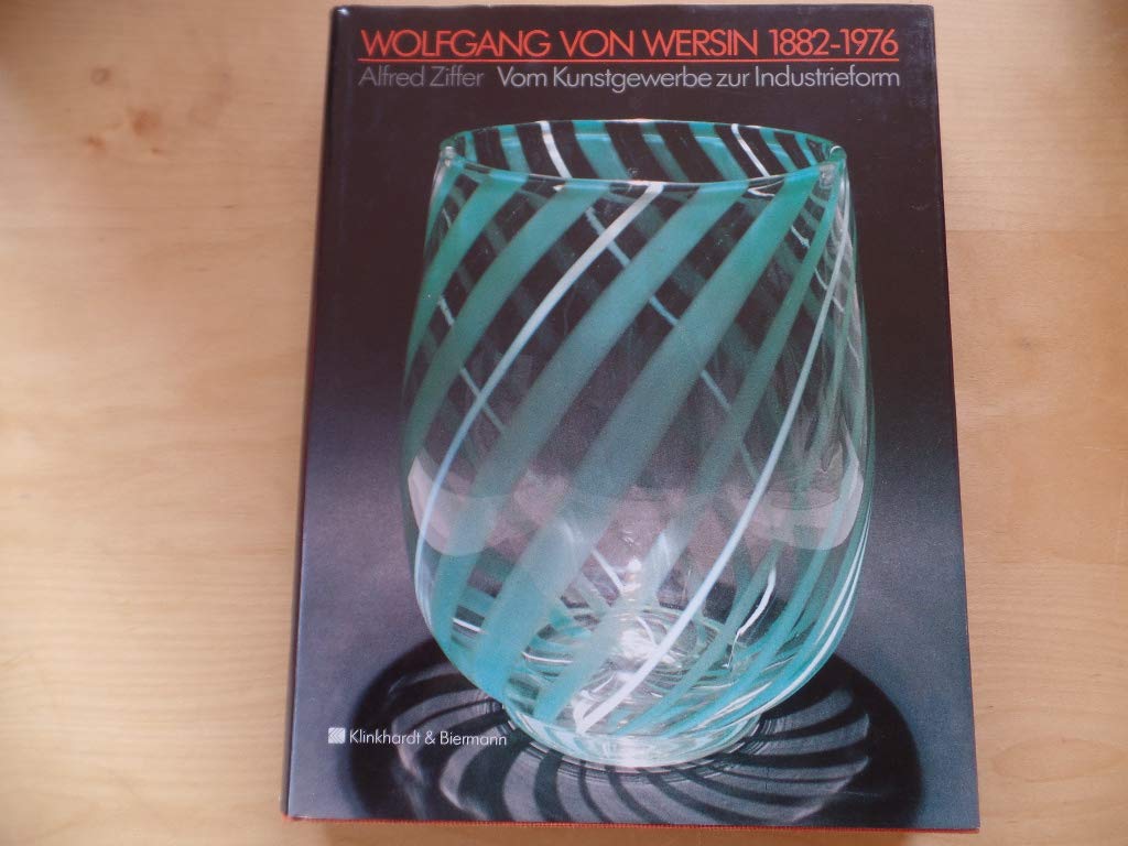 Wolfgang von Wersin 1882-1976: Vom Kunstgewerbe zur Industrieform Film, Art & Culture