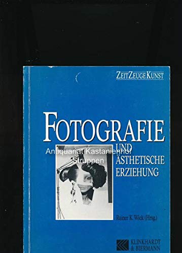 Fotografie und Ästhetische Erziehung (Zeit Zeuge Kunst) Photography