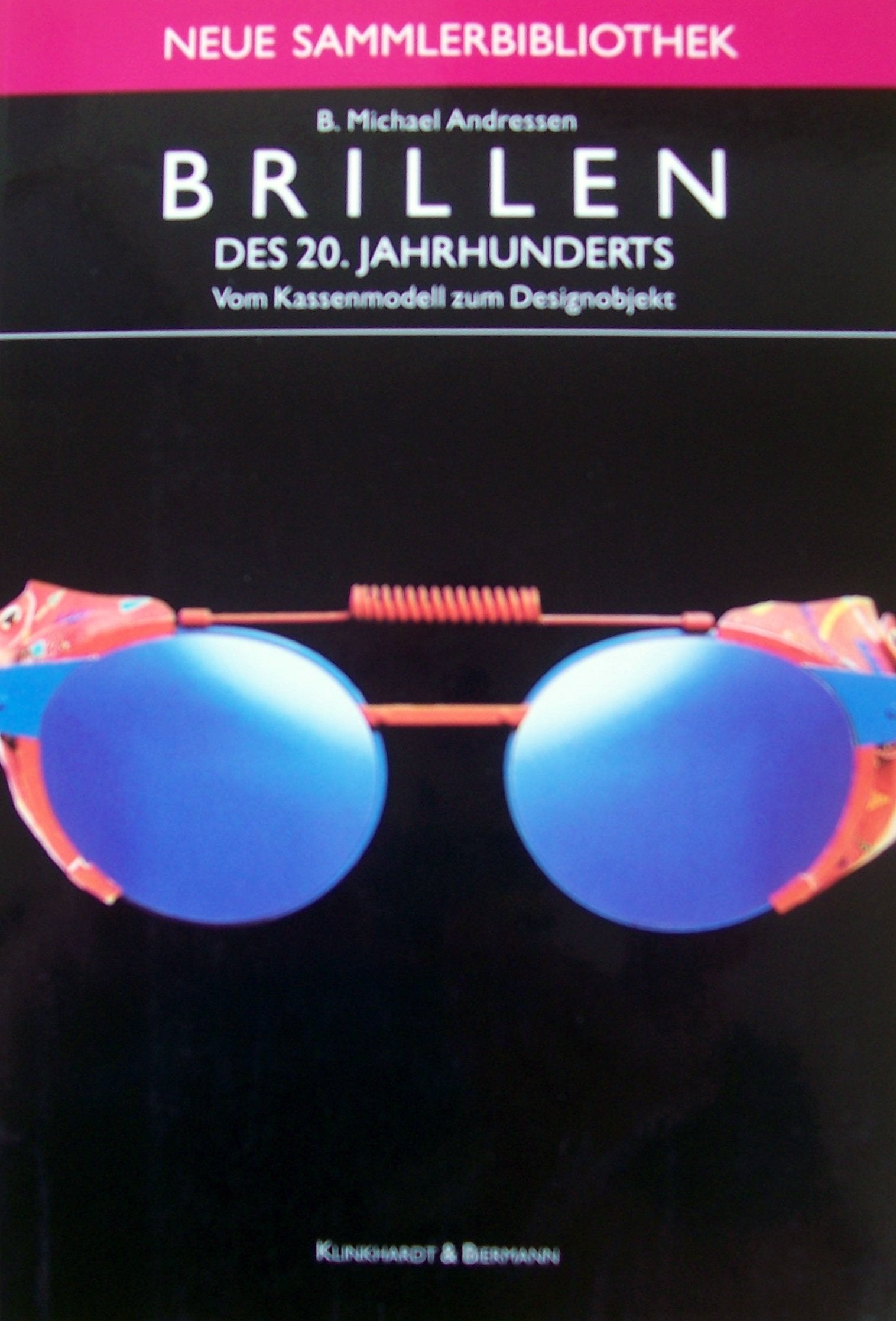 Brillen des 20. Jahrhunderts: Vom Kassenmodell zum Designobjekt (Praktische Reihe) Business & Technology