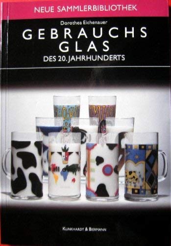 Gebrauchsglas des 20. Jahrhunderts (Neue Sammlerbibliothek) Film, Art & Culture