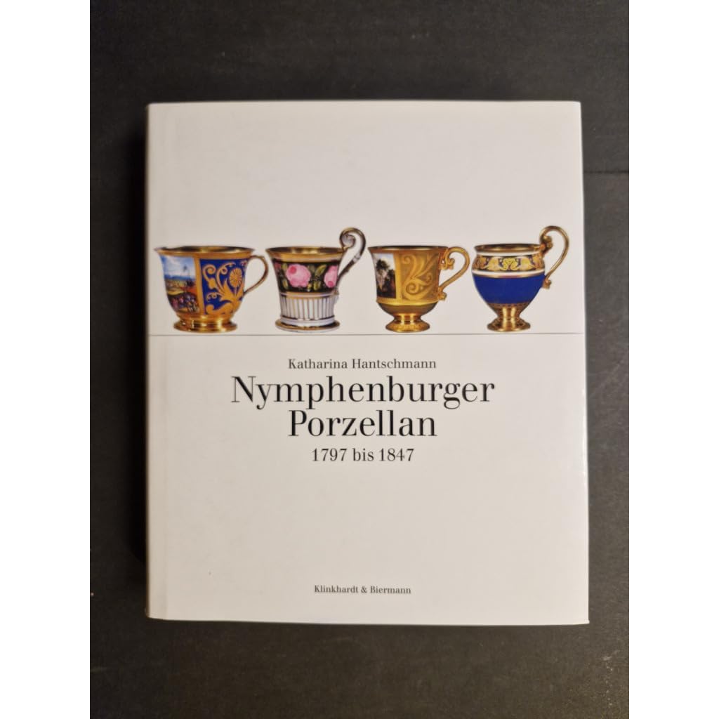 Nymphenburger Porzellan des Klassizismus 1797-1847: Geschichte, Modelle, Dekore Books