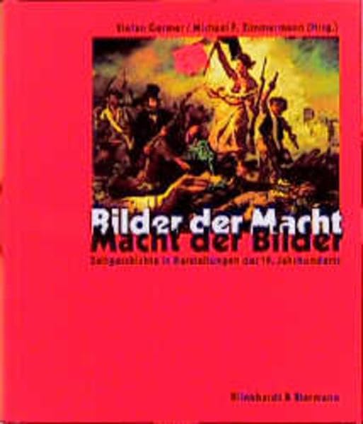 Bilder der Macht - Macht der Bilder: Zeitgeschichte in Darstellungen des 19. Jahrhunderts Professional & Reference Books