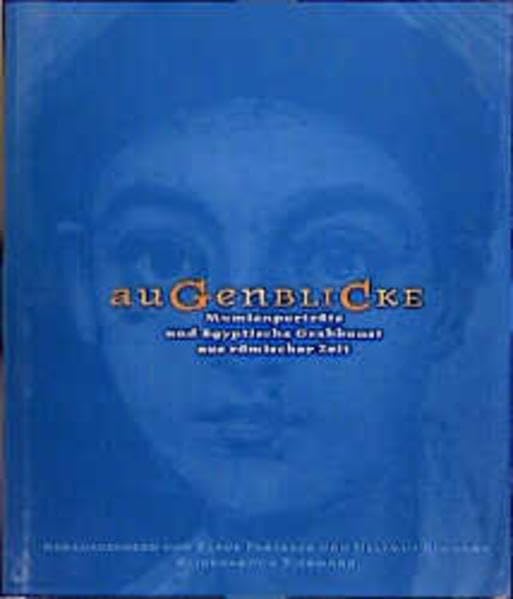 Augenblicke: Mumienporträts und ägyptische Grabkunst aus römischer Zeit Film, Art & Culture