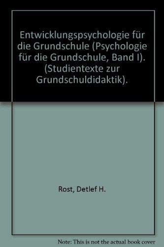 Psychologie für die Grundschule, Bd.1, Entwicklungspsychologie für die Grundschule Psychology