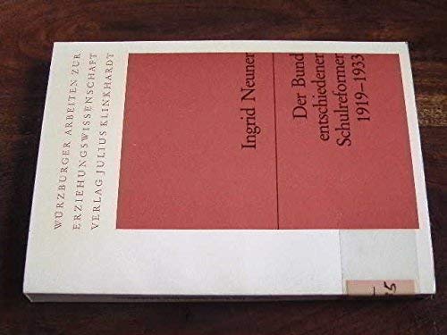 Der Bund entschiedener Schulreformer 1919 - 1933 (Würzburger Arbeiten zur Erziehungswissenschaft) Books