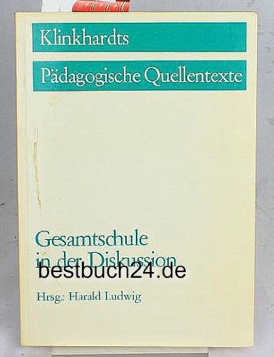 Gesamtschule in der Diskussion (Klinkhardts Pädagogische Quellentexte) Books