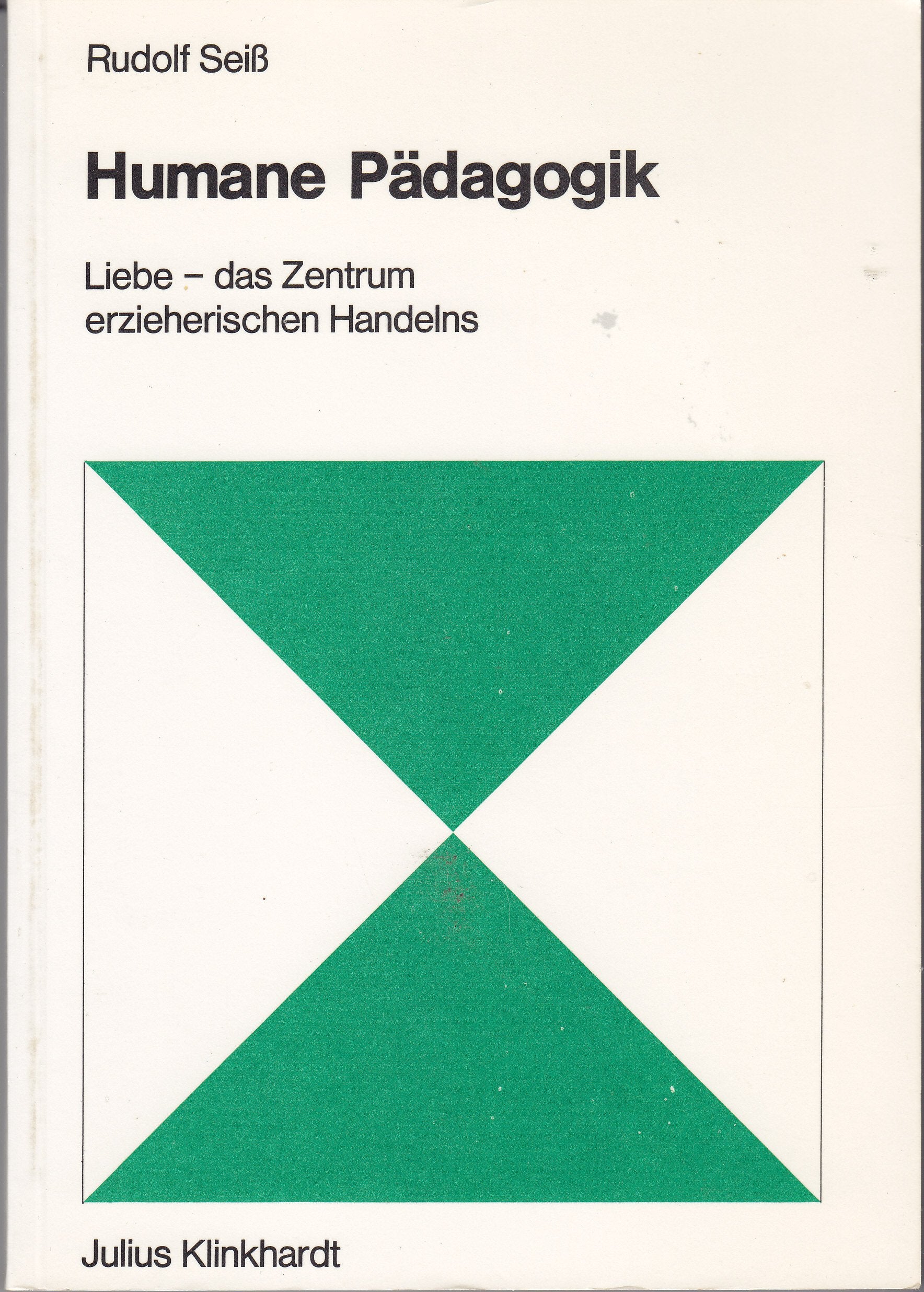 Humane Pädagogik: Liebe, das Zentrum erzieherischen Handelns Parents & Children