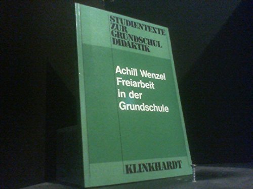 Freiarbeit in der Grundschule: Modelle, Berichte und Beispiele (Studientexte zur Grundschulpädagogik und -didaktik) Education & Training