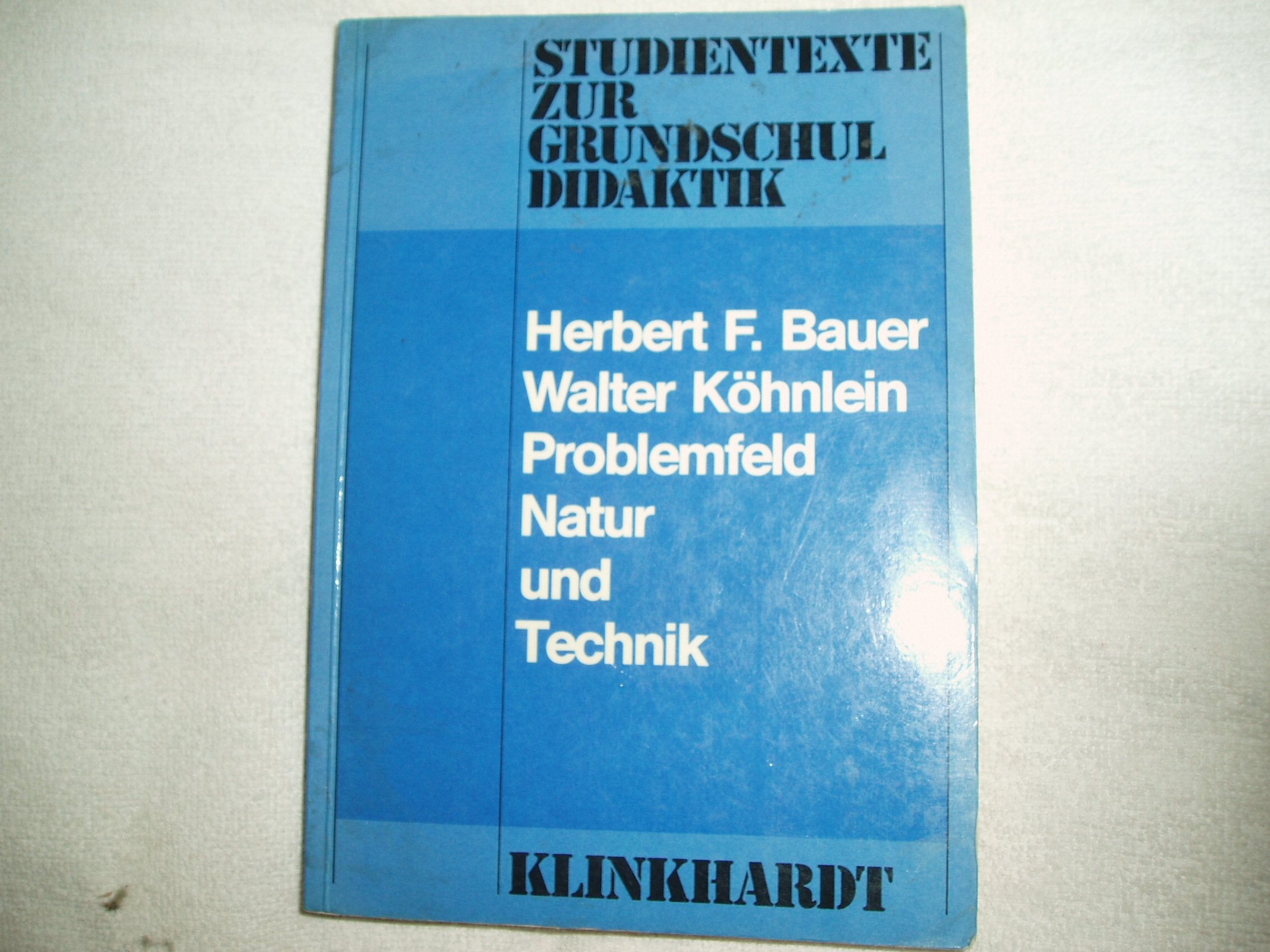 Problemfeld Natur und Technik (Studientexte zur Grundschulpädagogik und -didaktik) Education & Training