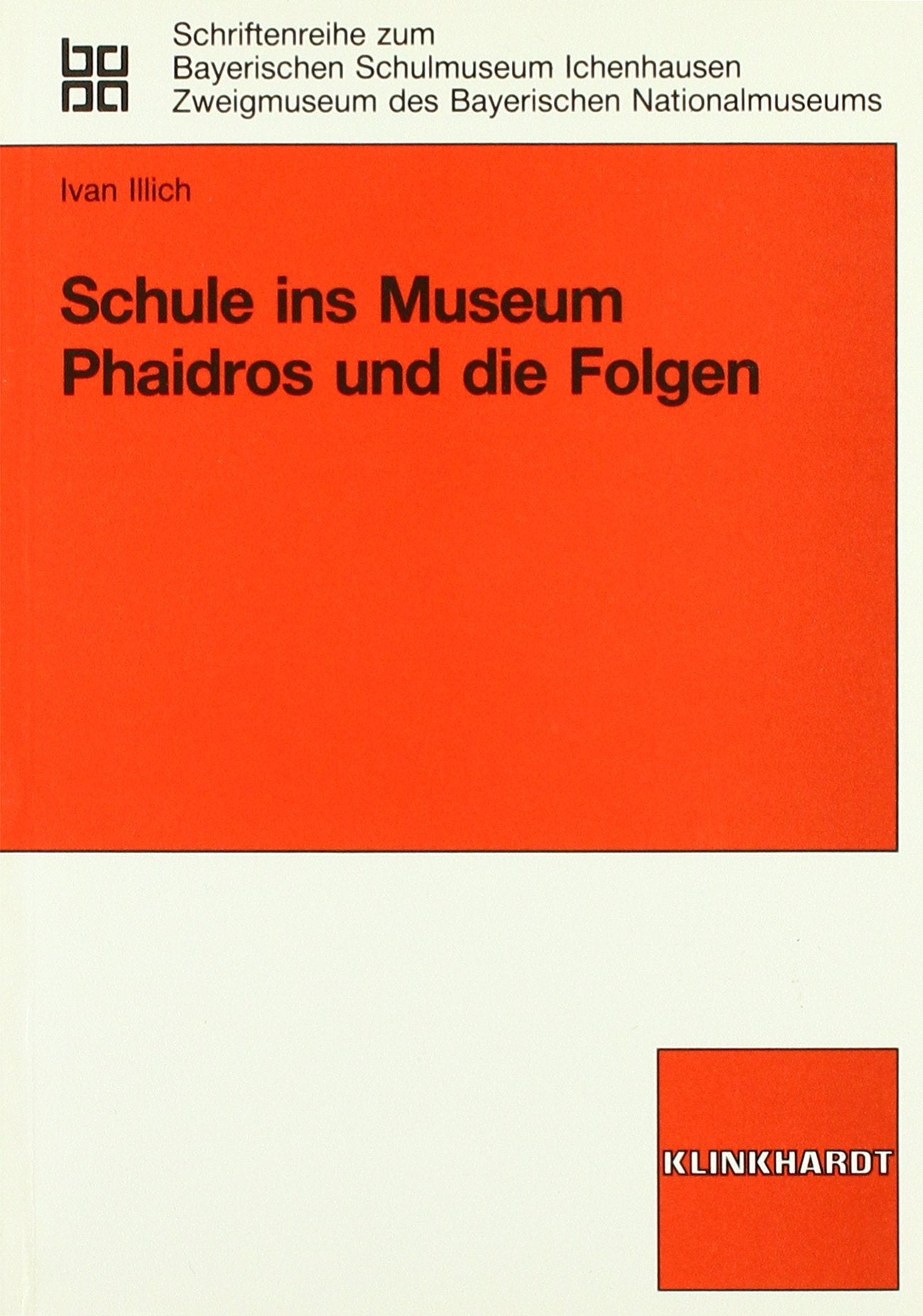 Schule ins Museum. Phaidros und die Folgen (Schriftenreihe zum Bayerischen Schulmuseum Ichenhausen) Books