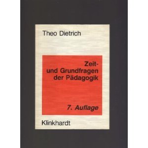 Zeit- und Grundfragen der Pädagogik: Eine Einführung in pädagogisches Denken Education & Training