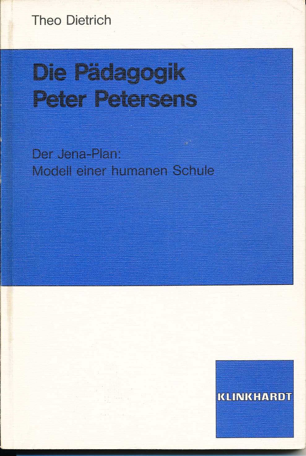 Die Padagogik Peter Petersens: Der Jena-Plan : Modell einer humanen Schule book