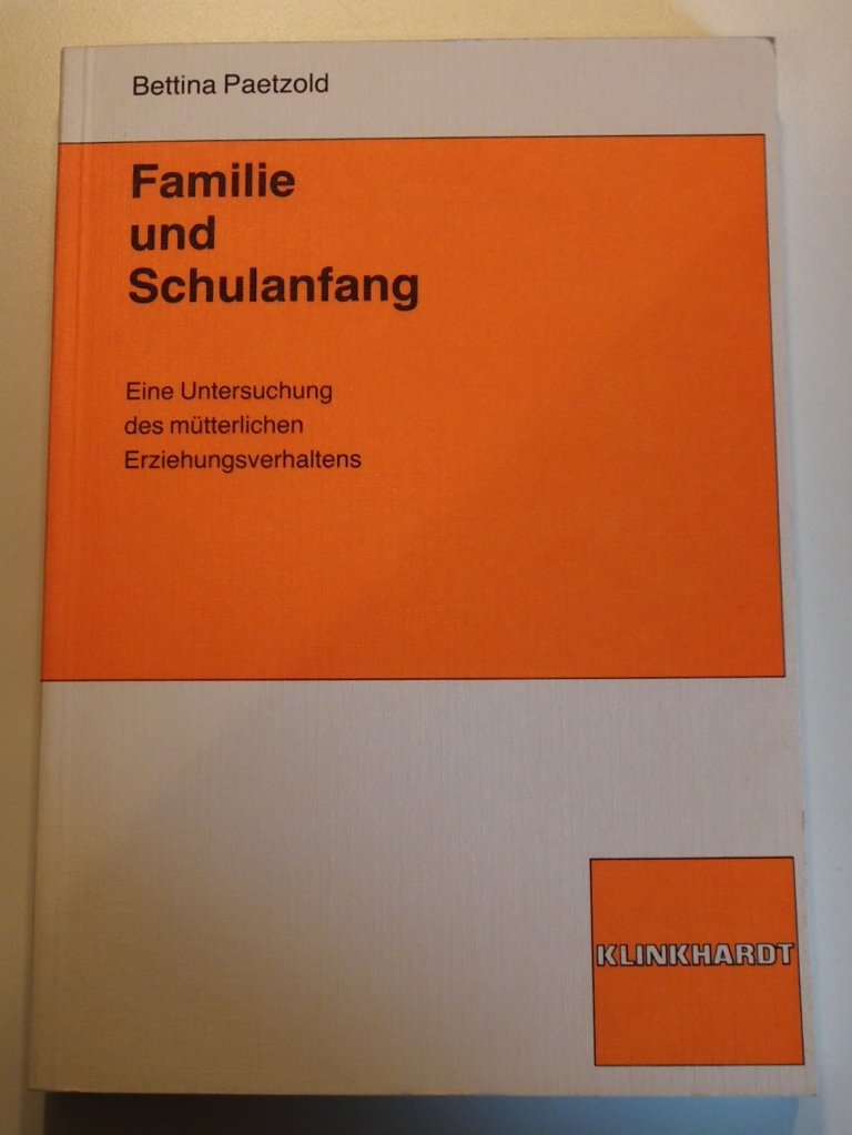 Familie und Schulanfang: Eine Untersuchung des mütterlichen Erziehungsverhaltens Education & Training